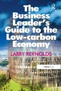 The Business Leaders Guide To The Lowcarbon Economy Larry Reynolds