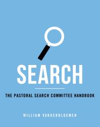 Search The Pastoral Search Comitttee Handbook 1st Edition William Vanderbloemen