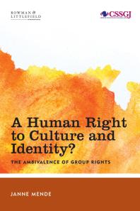 A Human Right To Culture And Identity The Ambivalence Of Group Rights 1st Edition Janne Mende