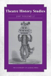 Theatre History Studies 2007 Vol 27 1st Edition