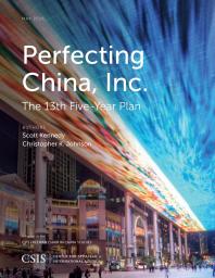 Perfecting China Inc Chinas 13th Fiveyear Plan Scott Kennedy Christopher K Johnson