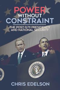 Power Without Constraint The Post911 Presidency And National Security 1st Edition Chris Edelson