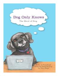 Dog Only Knows The Word Of Dog 1st Edition Terry Kaye Kat Mcdonough