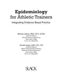 Epidemiology For Athletic Trainers Integrating Evidencebased Practice 1st Edition Melanie Adams Wanda Swiger