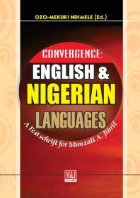 Convergence English And Nigerian Languages A Festschrift For Munzali A Jibril 1st Edition Ozomekuri Ndimele