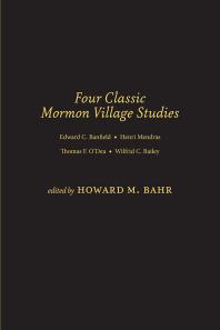 Four Classic Mormon Village Studies 1st Edition Howard M Bahr