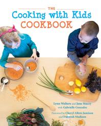 The Cooking With Kids Cookbook 1st Edition Lynn Walters Jane Stacey Gabrielle Gonzales Cheryl Alters Jamison Deborah Madison