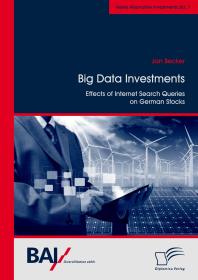 Big Data Investments Effects Of Internet Search Queries On German Stocks 1st Edition Jan Becker