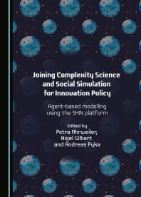 Joining Complexity Science And Social Simulation For Innovation Policy Agentbased Modelling Using The Skin Platform 1st Edition Petra Ahrweiler Nigel Gilbert Andreas Pyka