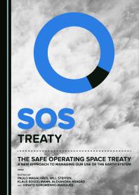 The Safe Operating Space Treaty A New Approach To Managing Our Use Of The Earth System 1st Edition Paulo Magalhes Will Steffen Klaus Bosselmann