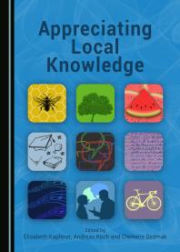 Appreciating Local Knowledge 1st Edition Elisabeth Kapferer Andreas Koch Clemens Sedmak