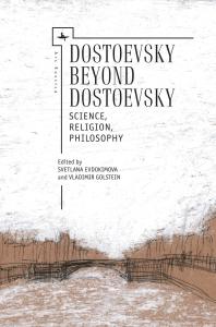 Dostoevsky Beyond Dostoevsky Science Religion Philosophy 1st Edition Vladimir Golstein Svetlana Evdokimova