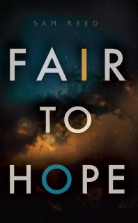 Fair To Hope 1st Edition Sam Reed