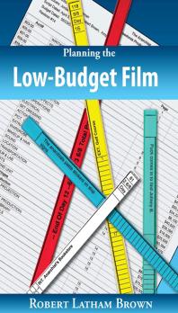 Planning The Lowbudget Film Robert Latham Brown