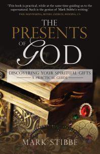 The Presents Of God Discovering Your Spiritual Gifts A Practical Guide 1st Edition Mark Stibbe