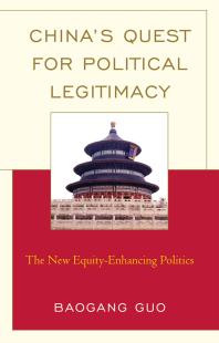 Chinas Quest For Political Legitimacy The New Equityenhancing Politics Baogang Guo