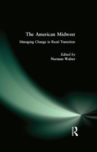 The American Midwest Managing Change In Rural Transition Norman Walzer