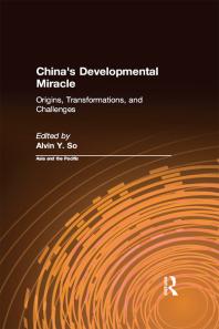 Chinas Developmental Miracle Origins Transformations And Challenges Alvin Y So
