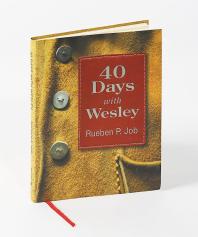 40 Days With Wesley A Daily Devotional Journey 1st Edition Rueben P Job