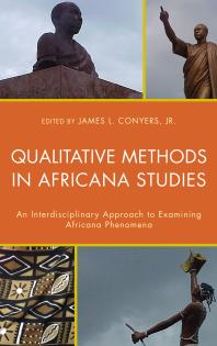 Qualitative Methods In Africana Studies An Interdisciplinary Approach To Examining Africana Phenomena Jr James L Conyers