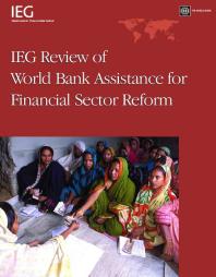Ieg Review Of World Bank Assistance For Financial Sector Reform 1st Edition Laurie Effron