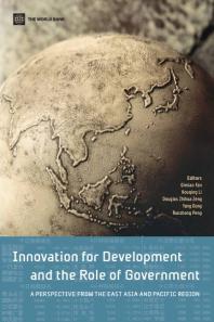 Innovation For Development And The Role Of Government A Perspective From The East Asia And Pacific Region 1st Edition Qimiao Fan Douglas Zhihua Zeng Li Kouqing Yang Dong Peng Runzhong