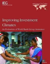 Improving Investment Climates An Evaluation Of World Bank Group Assistance 1st Edition Kristin Hallberg