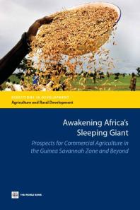 Awakening Africas Sleeping Giant Prospects For Commercial Agriculture In The Guinea Savannah Zone And Beyond 1st Edition Michael Morris Hans P Binswangermikhize Derek Byerlee