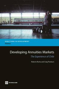 Developing Annuities Markets The Experience Of Chile 1st Edition Roberto Rocha Roberto Rezende Craig Thorburn