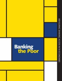 Banking The Poor Measuring Banking Access In 54 Economies 1st Edition World Bank
