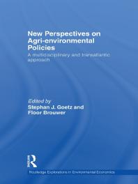 New Perspectives On Agrienvironmental Policies A Multidisciplinary And Transatlantic Approach 1st Edition Stephan J Goetz Floor Brouwer