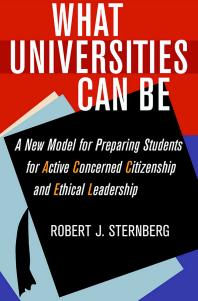 What Universities Can Be A New Model For Preparing Students For Active Concerned Citizenship And Ethical Leadership Robert J Sternberg