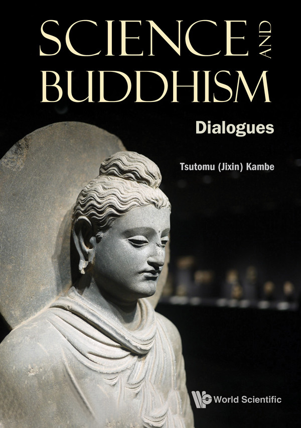 Science And Buddhism Dialogues Tsutomu Jixin Kambe