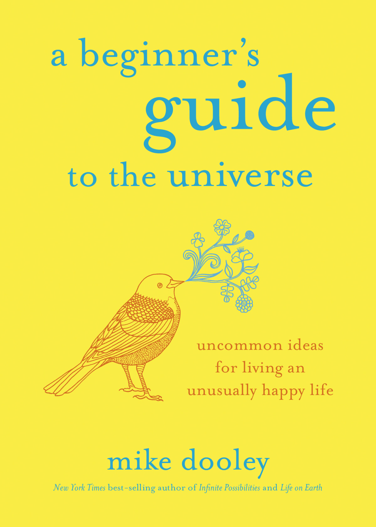A Beginners Guide To The Universe Mike Dooley