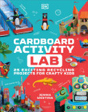 Cardboard Activity Lab 25 Exciting Recycling Projects For Crafty Kids Jemma Westing