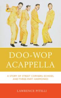 Doowop Acappella A Story Of Street Corners Echoes And Threepart Harmonies Lawrence Pitilli