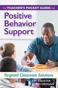The Teachers Pocket Guide For Positive Behavior Support Targeted Classroom Solutions Timothy Knoster Robin Drogan