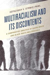 Multiracialism And Its Discontents A Comparative Analysis Of Asianwhite And Blackwhite Multiracials Hephzibah V Strmicpawl
