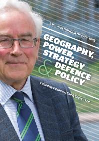 Geography Power Strategy And Defence Policy Essays In Honour Of Paul Dibb 1st Edition Desmond Ball Sheryn Lee