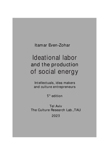 Ideational Labor And The Production Of Social Energy Intellectuals Idea Makers And Culture Entrepreneurs 5th Edition Evenzohar