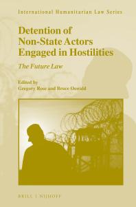 Detention Of Nonstate Actors Engaged In Hostilities The Future Law 1st Edition Gregory Rose Bruce Oswald