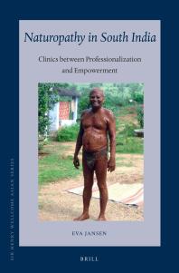 Naturopathy In South India Clinics Between Professionalization And Empowerment 1st Edition Eva Jansen