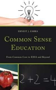 Common Sense Education From Common Core To Essa And Beyond Iii Ernest J Zarra
