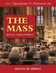 101 Questions Answers On The Mass Revised Updated Edition 1st Edition Kevin W Irwin