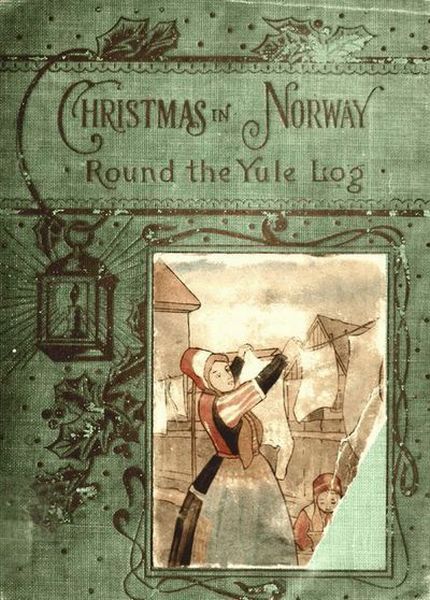 Round The Yulelog Christmas In Norway Ebook 31993 Peter Christen Asbjrnsen