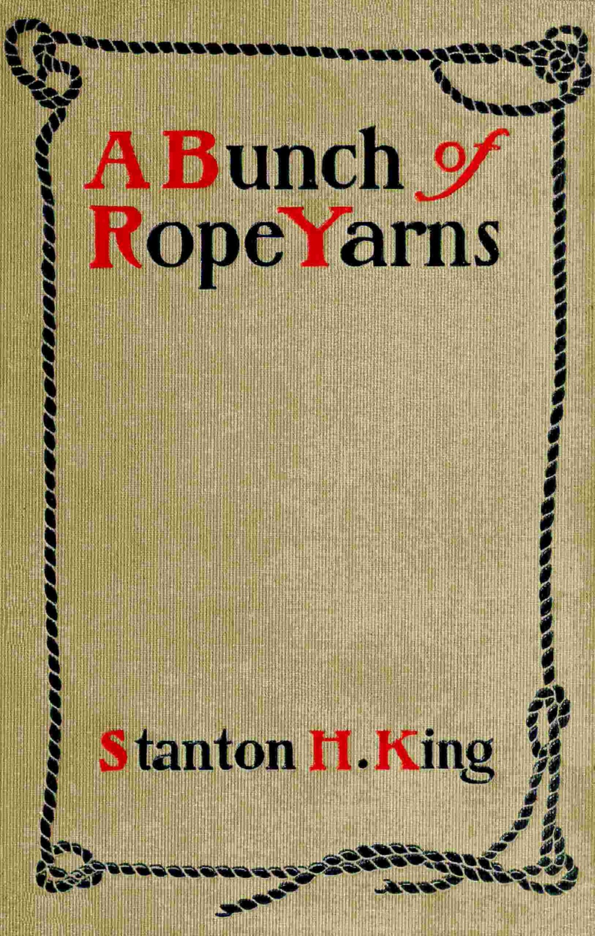 A Bunch Of Rope Yarns Stanton H King