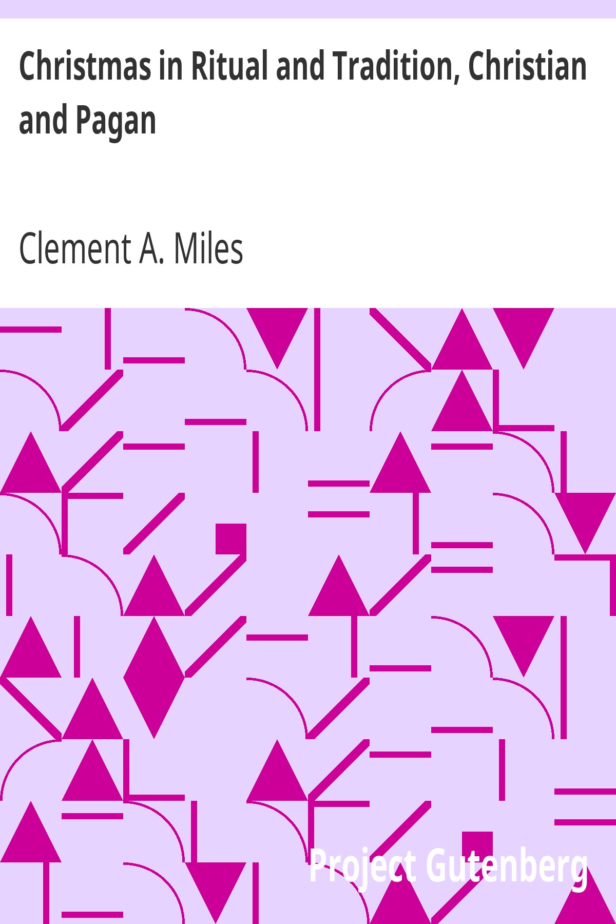 Christmas In Ritual And Tradition Christian And Pagan Clement A Miles