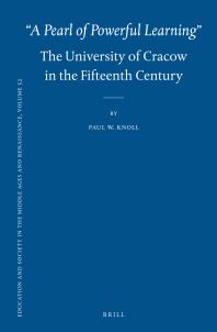 A Pearl Of Powerful Learning The University Of Cracow In The Fifteenth Century 1st Edition Paul Knoll