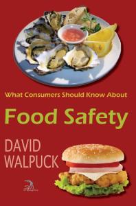 What Consumers Should Know About Food Safety 1st Edition David Walpuck Anna Faktorovich Cortney Radocaj Anaphora Literary Press