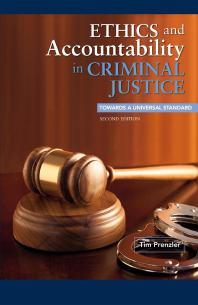 Ethics And Accountability In Criminal Justice Towards A Universal Standard Second Edition 2nd Edition Tim Prenzler